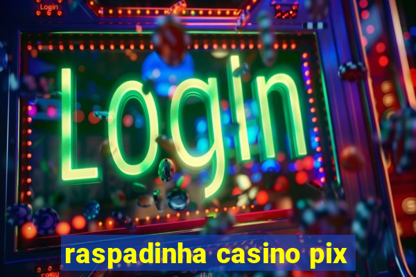 raspadinha casino pix